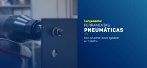 Solução industrial: Ciser lança linha de ferramentas pneumáticas